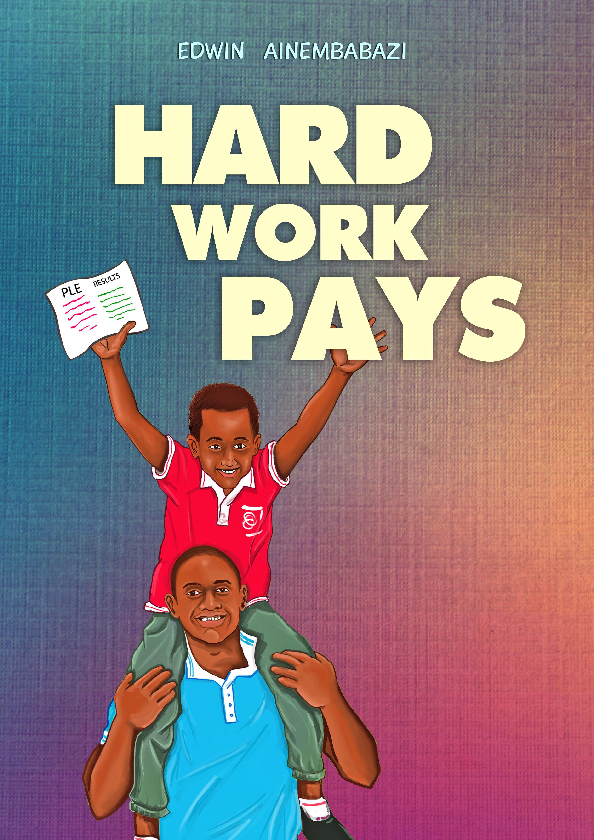 HARD WORK PAYS